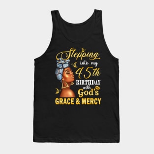 Stepping Into My 45th Birthday With God's Grace & Mercy Bday Tank Top